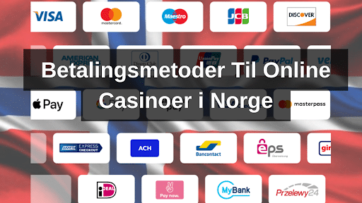 Betalingsmetoder til online casinoer i Norge Betalingsmetoder til online casinoer i Norge